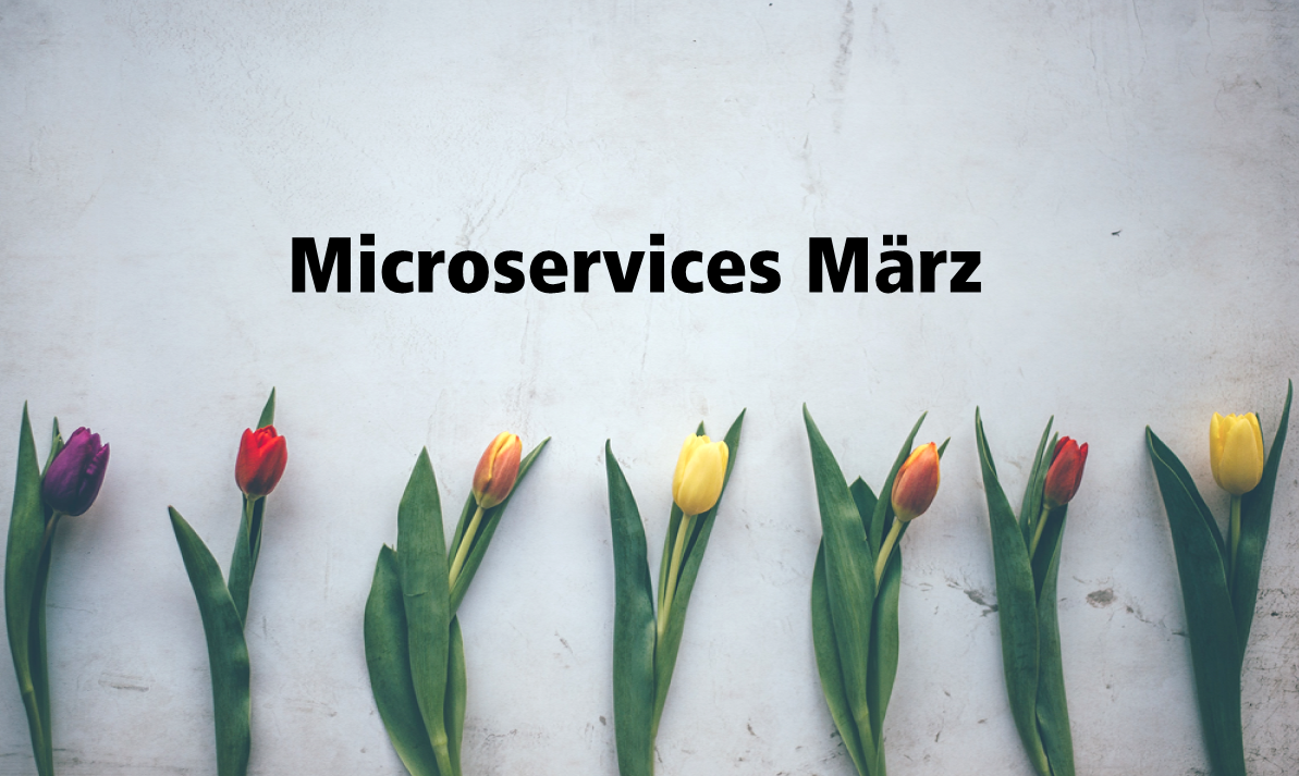 Read more about the article Microservices März